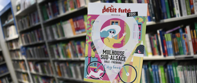 Guide : Le Petit Futé Mulhouse, c’est du costaud !  