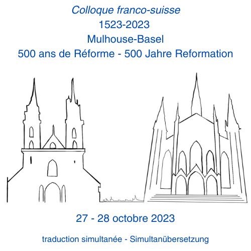 Colloque 1523-2023 Mulhouse-Basel : 500 ans de la Réforme