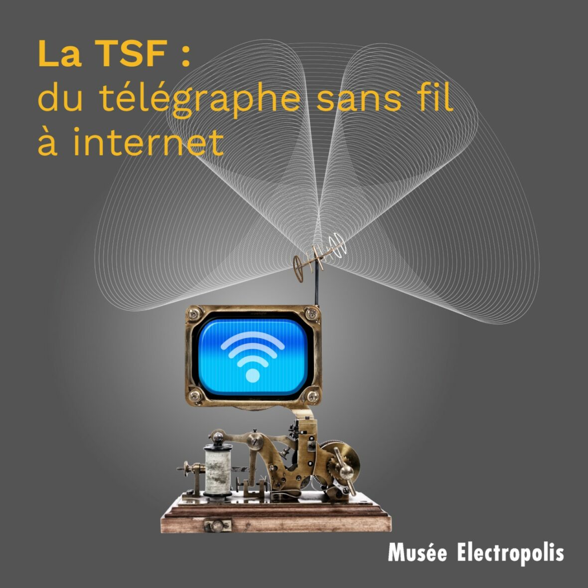 La TSF : du télégraphe sans fil à Internet
