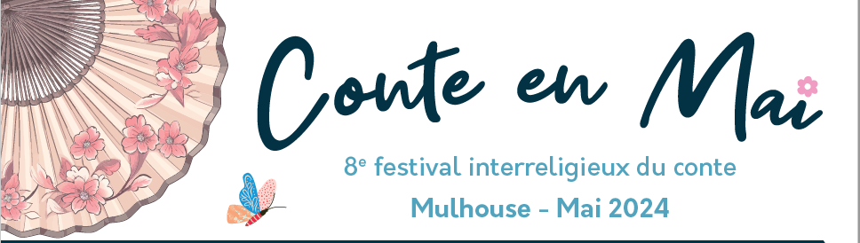 Il était plusieurs fois : Conte en Mai, 8ème Festival Interreligieux du conte de Mulhouse
